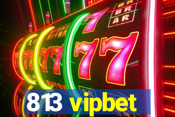 813 vipbet